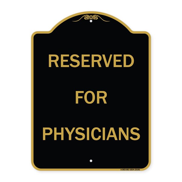 Signmission Designer Series Sign Reserved for Physicians, Black & Gold Aluminum Sign, 18" x 24", BG-1824-23181 A-DES-BG-1824-23181 - main